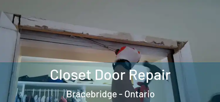 Closet Door Repair Bracebridge - Ontario