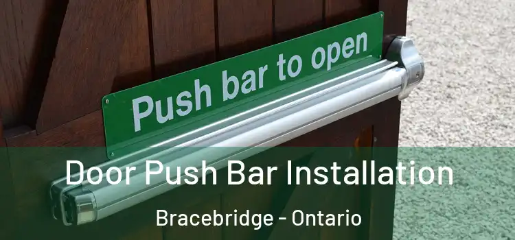 Door Push Bar Installation Bracebridge - Ontario