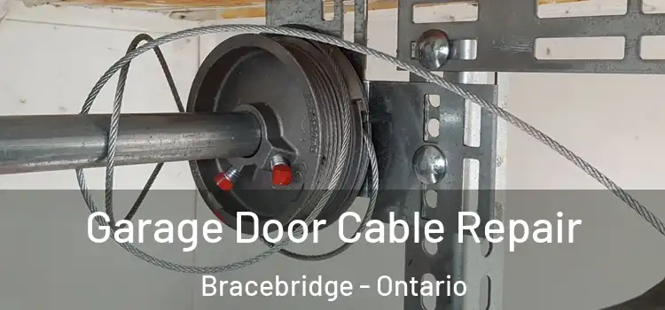 Garage Door Cable Repair Bracebridge - Ontario