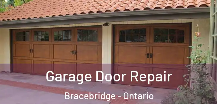 Garage Door Repair Bracebridge - Ontario