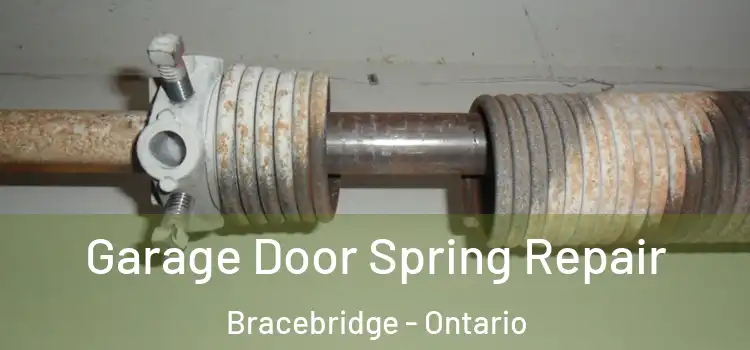 Garage Door Spring Repair Bracebridge - Ontario