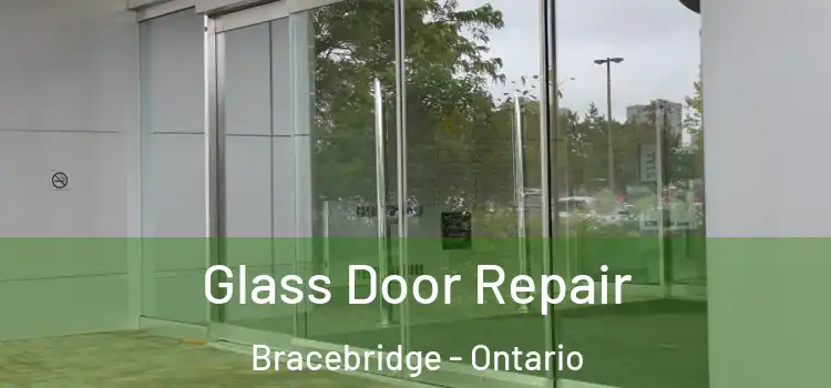 Glass Door Repair Bracebridge - Ontario