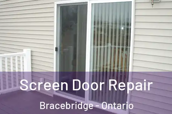 Screen Door Repair Bracebridge - Ontario